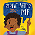 Book Suggestion: Repeat After Me: Big Things to Say Every Day