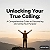 Article: Unlocking Your True Calling: A Comprehensive Guide to Discovering and Living Your Purpose.